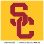 USC Trojans Basketball TV Broadcast Schedule