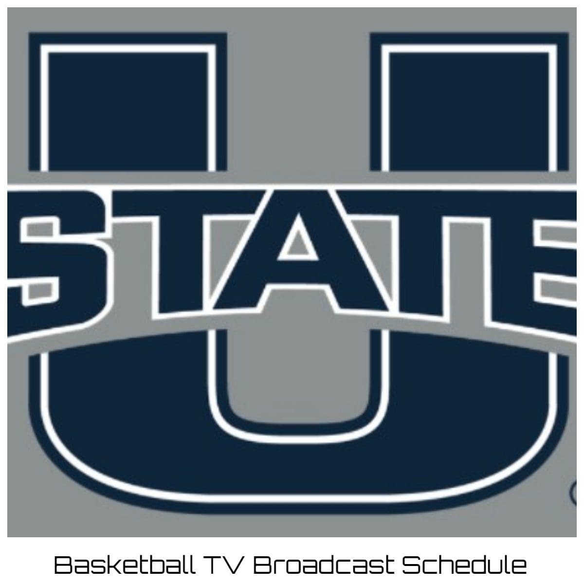 Utah State Aggies Basketball TV Broadcast Schedule