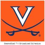 Virginia Cavaliers Basketball TV Broadcast Schedule