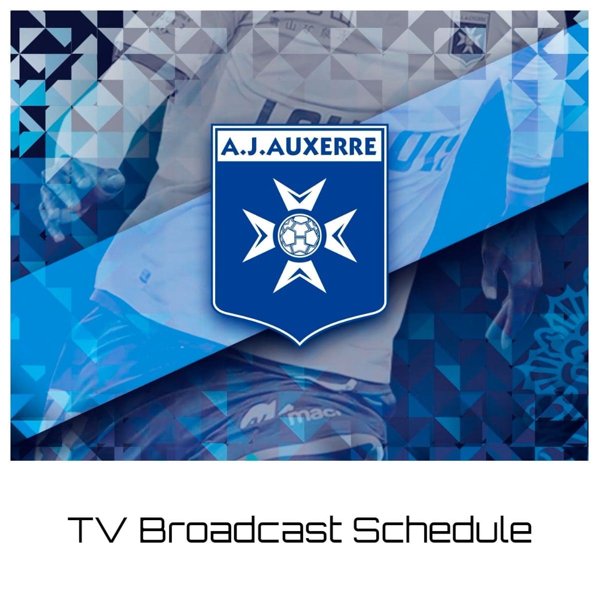 Auxerre TV Broadcast Schedule