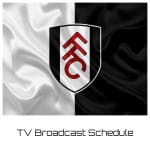 Fulham TV Broadcast Schedule