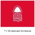 Nottingham Forest TV Broadcast Schedule