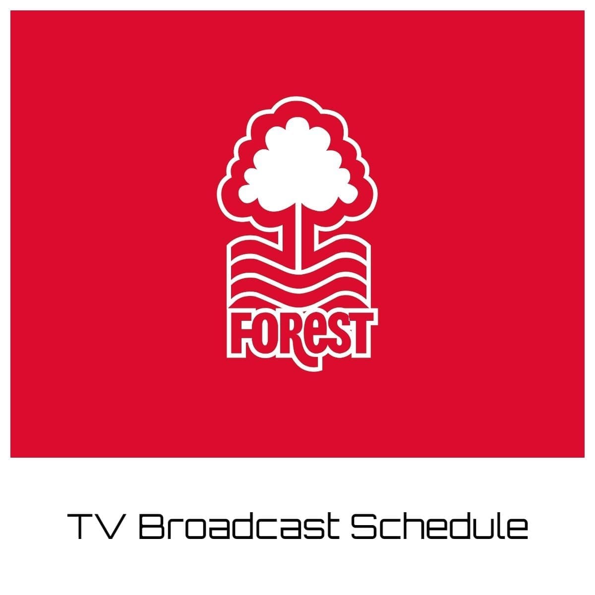 Nottingham Forest TV Broadcast Schedule