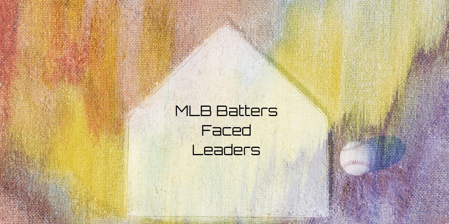 MLB Batters Faced Leaders