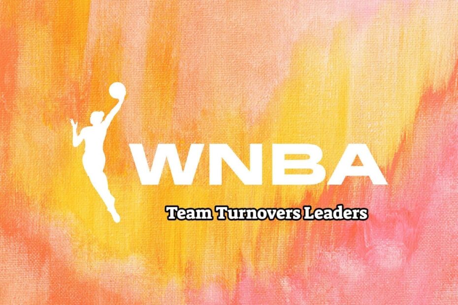 WNBA Team Turnovers Leaders