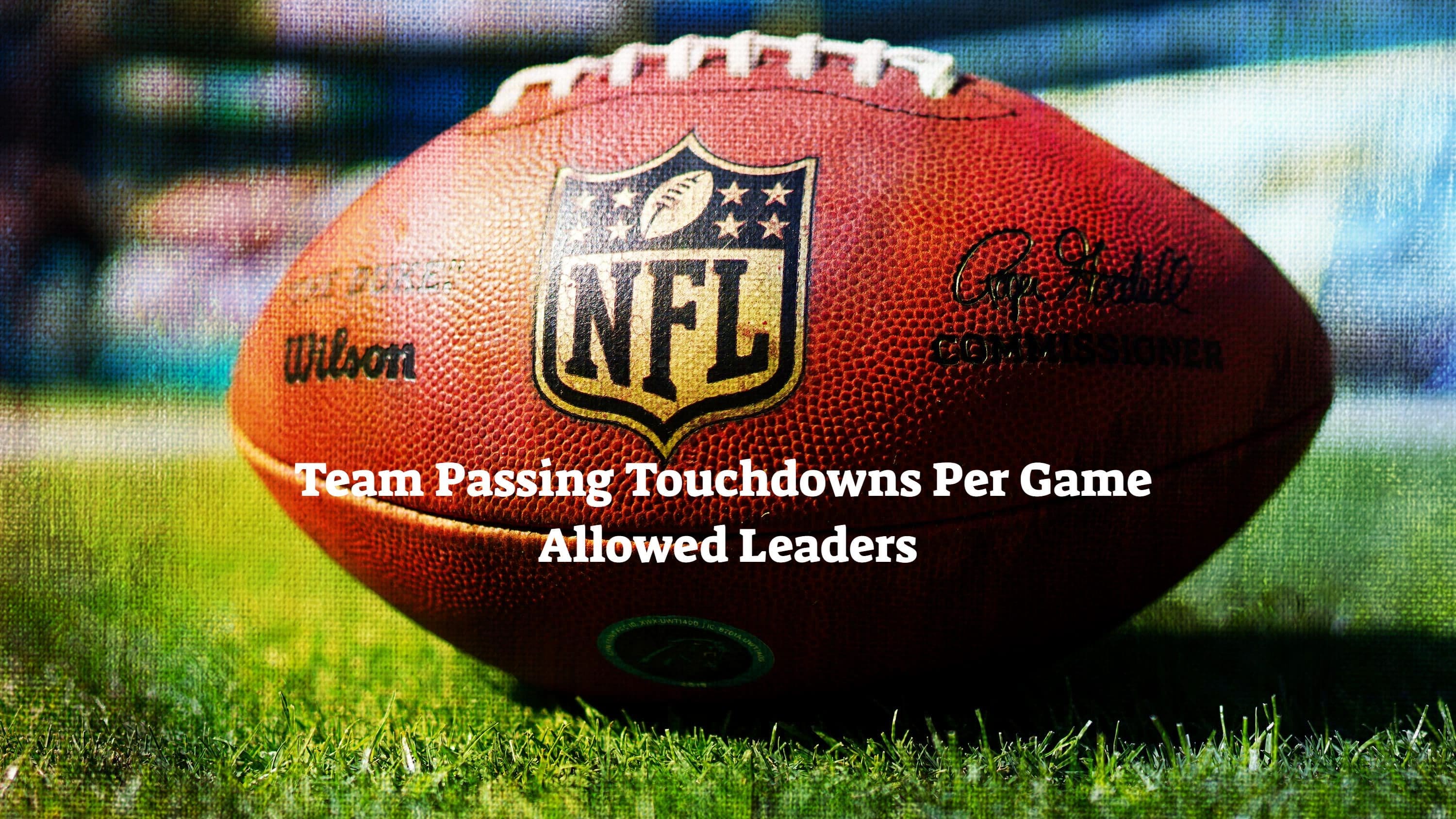 NFL Team Passing Touchdowns Per Game Allowed Leaders 2023? Team Rankings