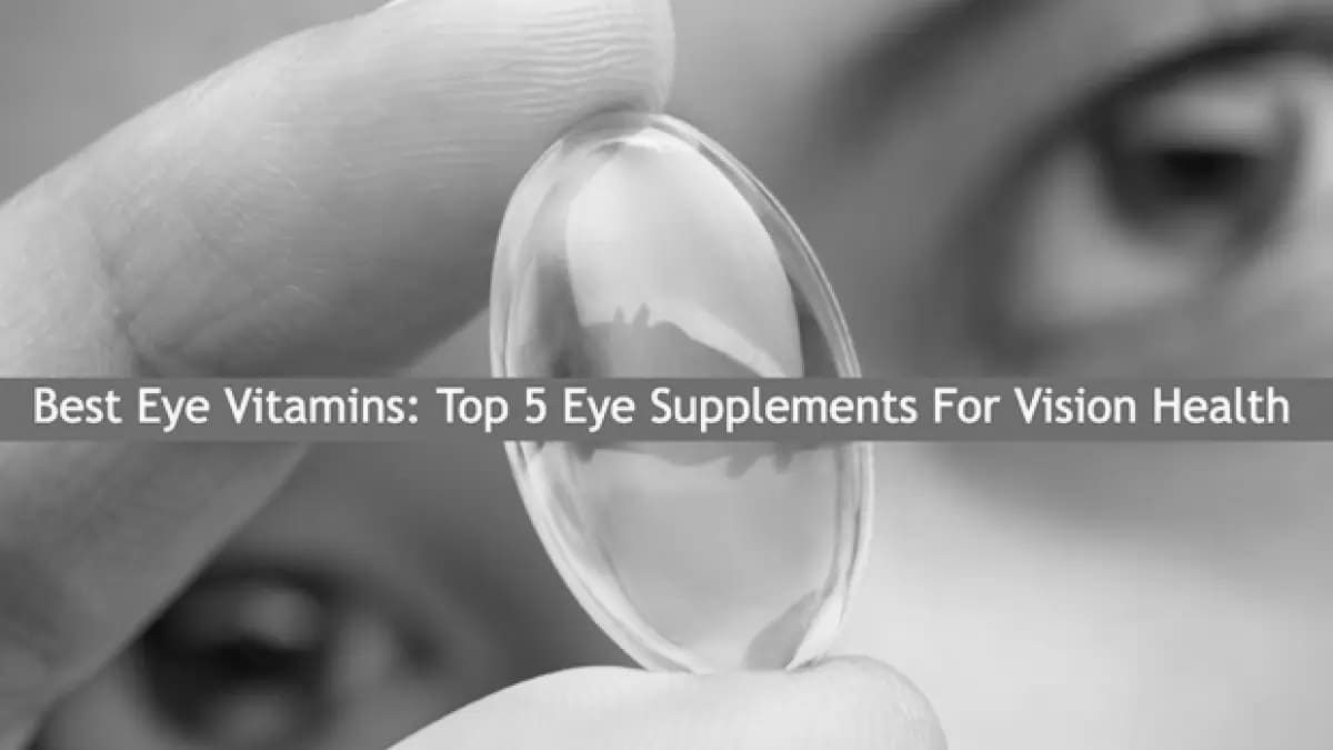 Essential Eye Vitamins for Optimal Vision