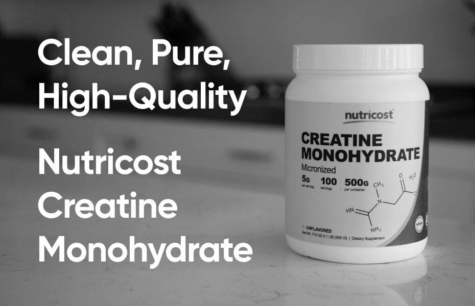 Nutricost Creatine A Look into the Product