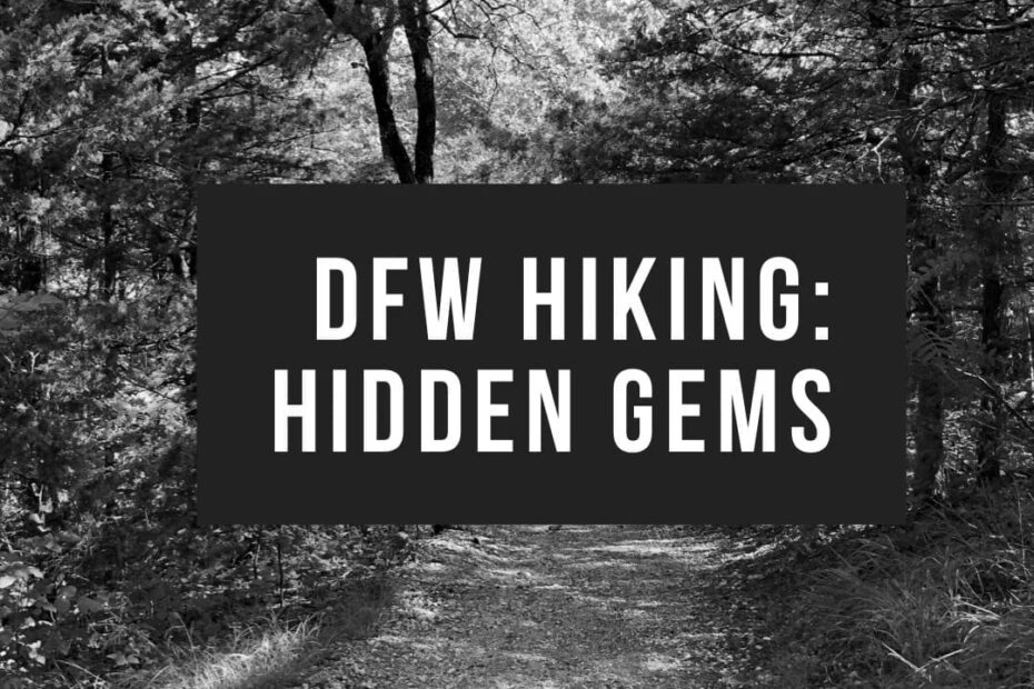 Best Hiking Trails in Fort Worth TX