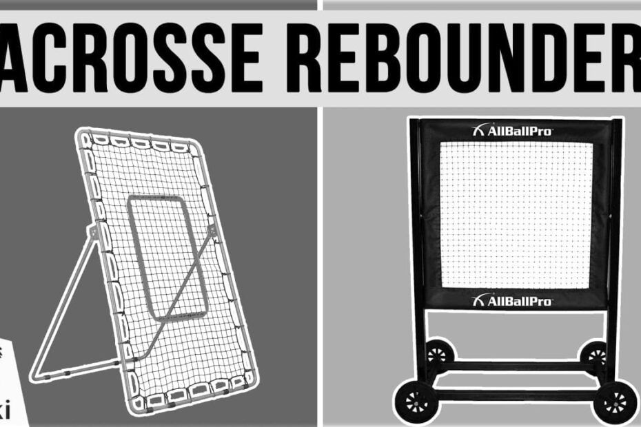 Best Lacrosse Reboounders